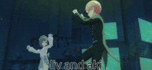 two anime characters are standing next to each other and the words liv and aki are on the screen
