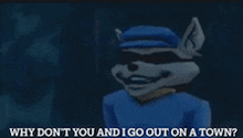 a raccoon is smiling and says why don t you and i go out on a town