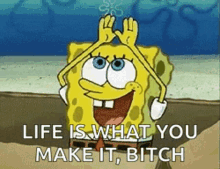 Life Is What You Make It Bitch Positive GIF - Life Is What You Make It Bitch Positive Vibes GIFs