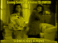 two women are dancing in a living single tv intro slowed slowlicious lemon 8