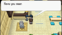 a video game scene with a speech bubble saying have you seen