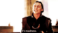 Loki It Is Madness GIF - Loki It Is Madness Thor GIFs