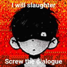 I Will Slaughter Screw The Dialogue Omori GIF - I Will Slaughter Screw The Dialogue Omori Undertale GIFs