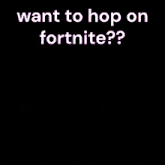 a picture of a cat with the words want to hop on fortnite on it