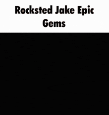 Epic Gems Jake GIF - Epic Gems Jake Rocksted Jake GIFs