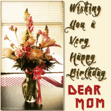 Happy Birthday Mom Flowers GIF - Happy Birthday Mom Flowers Dear Moms GIFs