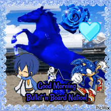 a picture of a blue horse with the words good morning bullet 'n board nation on it