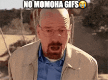 a man with glasses and a beard is making a funny face with the words no momoha gifs .