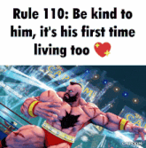 rule 110 : be kind to him , it 's his first time living too capcom