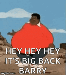 a cartoon character with a big belly is saying hey hey hey it 's big back barry