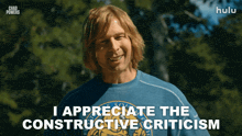 a man says i appreciate the constructive criticism in front of a hulu logo