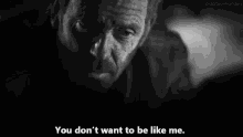 dr house you dont want to be like me