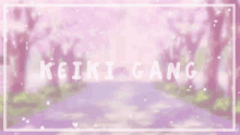 Keiki Gangg GIF - Keiki Gangg GIFs