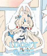 a drawing of a girl with the words " i don 't care " on the bottom