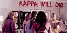 Kappa Will Die GIF - Sorority GIFs