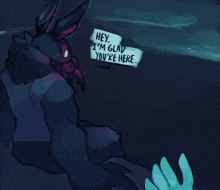 a drawing of a monster with a sign that says " hey i 'm glad you 're here "