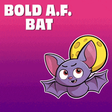a cartoon bat with the words bold a.f. bat on the bottom