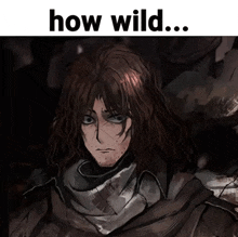 a drawing of a man with a scarf around his neck with the caption how wild