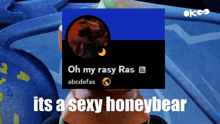 a screenshot of a video game with the words oh my rasy ras abcdefas and its a sexy honeybear