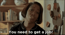 Regina King You Need To Get A Job GIF - Regina King You Need To Get A Job Friday Movie GIFs