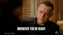 Whenever Youre Ready Sergeant Hank Voight GIF - Whenever Youre Ready Sergeant Hank Voight Jason Beghe GIFs