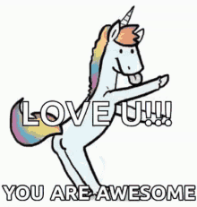 Love You You Are Awesome GIF - Love You You Are Awesome Unicorn GIFs