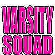 the word varsity squad is written in pink letters on a white background .