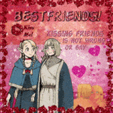 a poster that says best friends kiss me kissing friends is not wrong or gay on it