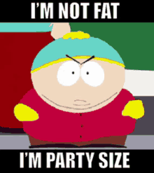 Im Not Fat Party Size GIF - Im Not Fat Party Size Cartman GIFs