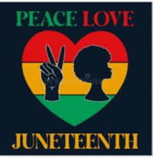 a poster that says peace love juneteenth with a heart