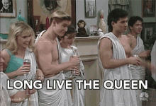 Long Live The Queen To The Queen GIF - Long Live The Queen Queen Long Live GIFs