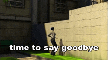 a cartoon of a woman standing next to a wall with the words time to say goodbye below her