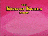 The Kwicky Koala Show GIF