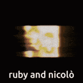 ruby and nicolo are standing next to each other in a fire