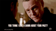 You Think I Give A Damn About Your Past Sergeant Hank Voight GIF - You Think I Give A Damn About Your Past Sergeant Hank Voight Jason Beghe GIFs