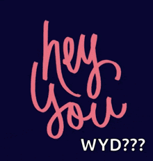 a blue and white logo that says hey you wyd