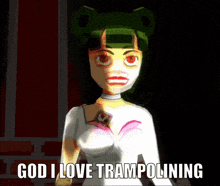 a cartoon girl with green hair and the words god i love trampolining