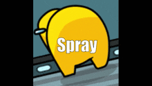 a yellow among us character with the word spray written on it