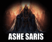 a poster with a man on a throne and the words ashe saris on the bottom