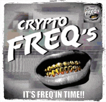 an advertisement for crypto freq 's with a picture of a mouth with gold teeth
