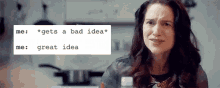 a woman is sitting at a table with a sign that says `` me : gets a bad idea me : great idea ''