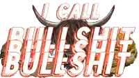 a picture of a bull with the words " i call bullshit "