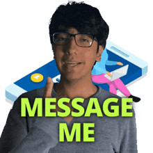 a man wearing glasses says message me in green