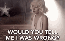 Would You Tell Me I Was Wrong Im Not Right GIF - Would You Tell Me I Was Wrong Wrong Im Not Right GIFs