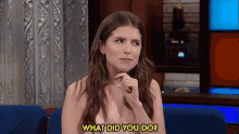 Anna Kendrick What Did You Do GIF - Anna Kendrick What Did You Do Confused GIFs
