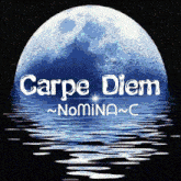 a full moon with carpe diem written on it