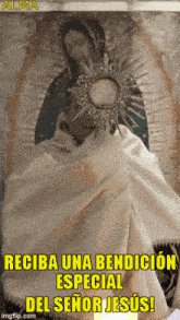 a picture of the virgin mary with the words " reciba una bendicion especial del senor jesus "