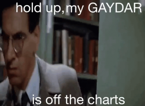 Gaydar Off The Charts GIF - Gaydar Off The Charts - Discover & Share GIFs