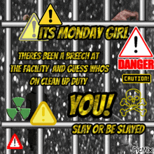 a poster that says it 's monday girl there 's been a breach at the facility