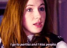 Amy Pond I Go To Parties GIF - Amy Pond I Go To Parties I Kiss People GIFs